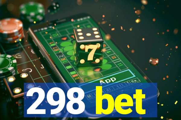 298 bet